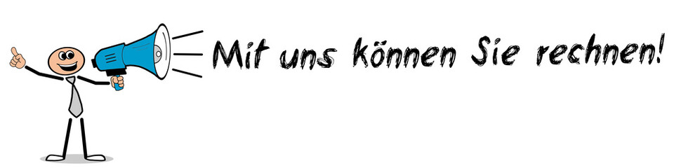 Mit uns können Sie rechnen! Mann mit Megafon