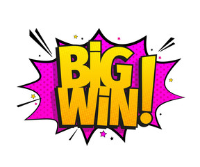 Big win message. Comic speech bubble effects in pop art style. Vector illustration.