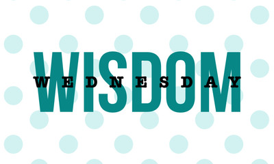 'Wednesday Wisdom' typography concept for bloggers and social media. Polka dots design. 