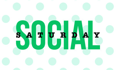 'Social Saturday' typography concept for bloggers and social media. Polka dots design. 