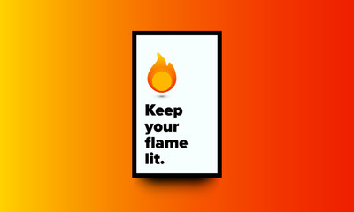 Keep your flame lit Motivational Quote Vector Poster Design