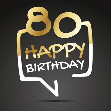 Happy birthday 80 years gold white black speech icon
