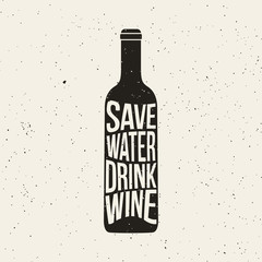 Fototapeta na wymiar Wine bottle print with phrase Sawe Water Drink Wine. Vector poster design.