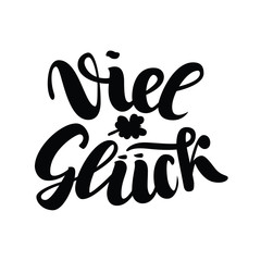 Viel glueck. Good luck in German. Typographic design isolated on white. Greeting card with quote....