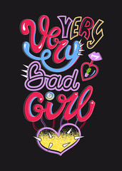 Girl slogan, Very bad girl. Phrase for t-shirts, posters, and cards. Typography design, Girlish bright print.
