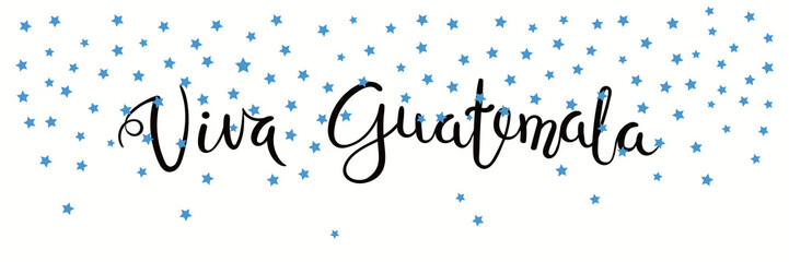 Banner template with calligraphic Spanish lettering quote Viva Guatemala with falling stars, in flag colors. Isolated objects. Vector illustration. Design concept independence day celebration, card.