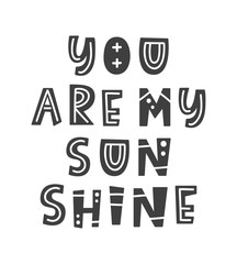 You are my sunshine. Summer modern lettering