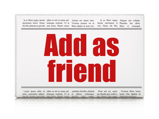 Social media concept: newspaper headline Add as Friend on White background, 3D rendering