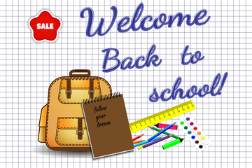 School accessories pencils, paints, notepad, backpack on a background of paper in a cage with the inscription back to school and a red sticker sell at a discount. Vector illustration.