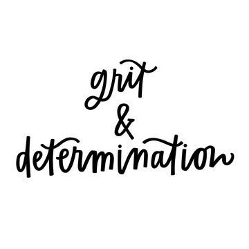 Grit And Determination