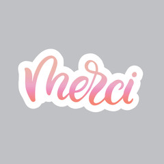 Hand drawn lettering card. The inscription: merci. Perfect design for greeting cards, posters, T-shirts, banners, print invitations.