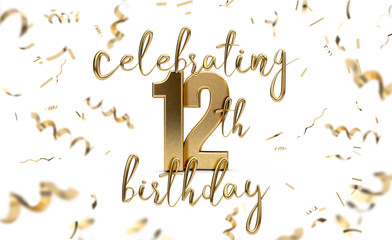 Celebrating 12th birthday gold greeting card with confetti. 3D Rendering
