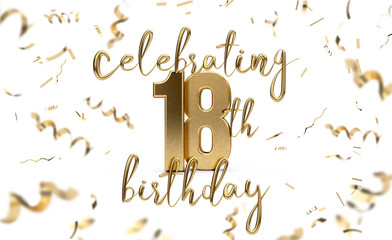 Celebrating 18th birthday gold greeting card with confetti. 3D Rendering