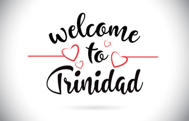 Trinidad Welcome To Message Vector Text with Red Love Hearts Illustration.