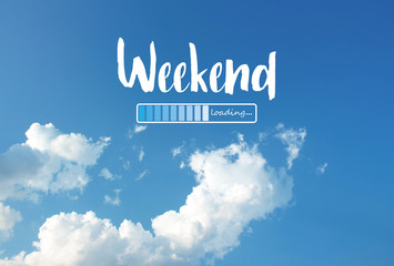 Weekend loading word on blue sky background - obrazy, fototapety, plakaty