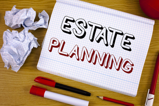 Text sign showing Estate Planning. Conceptual photo Insurance Investment Retirement Plan Mortgage Properties