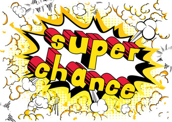 Super Chance - Comic book word on abstract background.