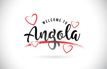 Fototapeta na wymiar Angola Welcome To Word Text with Handwritten Font and Red Love Hearts.
