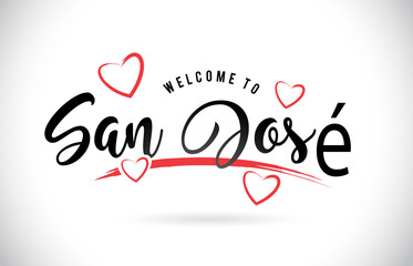San José Welcome To Word Text with Handwritten Font and Red Love Hearts.