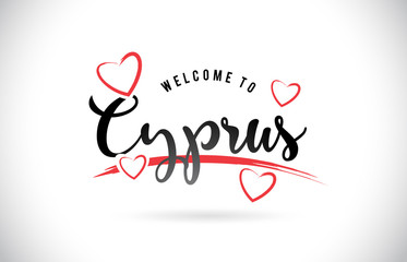 Cyprus Welcome To Word Text with Handwritten Font and Red Love Hearts.