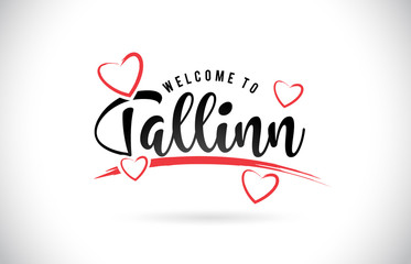 Tallinn Welcome To Word Text with Handwritten Font and Red Love Hearts.