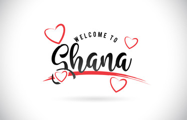 Ghana Welcome To Word Text with Handwritten Font and Red Love Hearts.