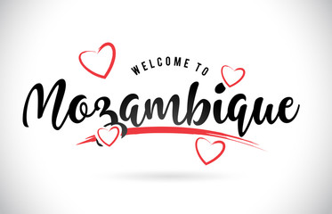 Mozambique Welcome To Word Text with Handwritten Font and Red Love Hearts.