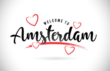 Amsterdam Welcome To Word Text with Handwritten Font and Red Love Hearts.