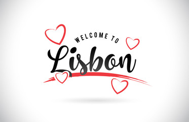 Lisbon Welcome To Word Text with Handwritten Font and Red Love Hearts.
