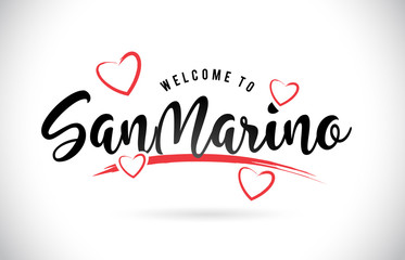 SanMarino Welcome To Word Text with Handwritten Font and Red Love Hearts.