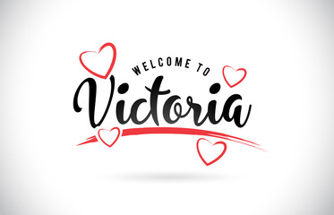Victoria Welcome To Word Text with Handwritten Font and Red Love Hearts.