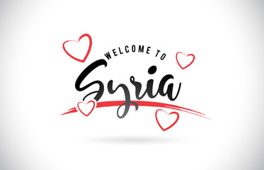 Fototapeta na wymiar Syria Welcome To Word Text with Handwritten Font and Red Love Hearts.