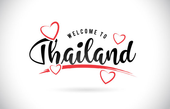 Thailand Welcome To Word Text with Handwritten Font and Red Love Hearts.