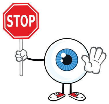 Eyeball Cartoon Mascot Character Holding A Stop Sign. Vector Illustration Isolated On White Background