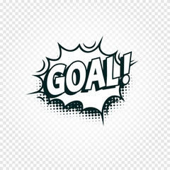 Goal icon comics cloud with halftone shadow, goal shout text in bubble, funnies stylized on transparency background. Soccer, football design element, logo template, isolated illustration.