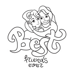 Friendship day card. Two girls hug each other. Best friend ever calligraphy phrase