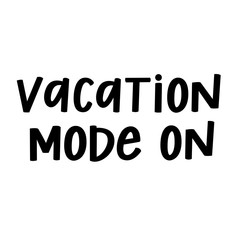 Vacation Mode On