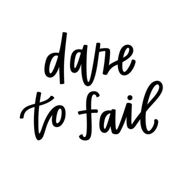 Dare to Fail