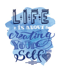 Hand drawn doodle lettering poster - Life is about creating yourself