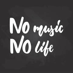 No music, No life - hand drawn Musical lettering phrase isolated on the black chalkboard background. Fun brush chalk vector quote for banners, poster design, photo overlays.
