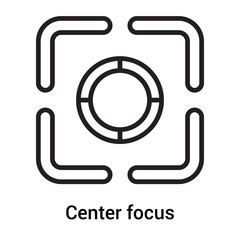 Center focus icon vector sign and symbol isolated on white background, Center focus logo concept