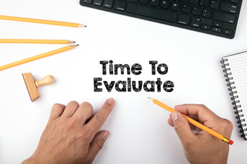 Time To Evaluate. Concept for analyzing results for business, career, social achievements and survey