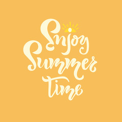 Enjoy Summer Time hand drawn inspirational motivational lettering quote postcard, T-shirt design print, logo, template, banner, sticker. Vector illustration with sun