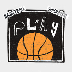 Basketball sketch illustration. Play. Super star. Vector hand drawn design, motivation. Good for poster, t shirt print, social media content, blog, vlog, card, poster, grunge textures.