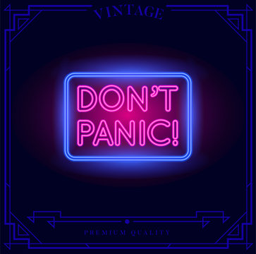 Don't Panic Neon light sign. Vector illustration.
