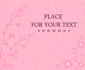 Romantic floral background. Elegant design element template with place for your text. Decoration for birthday cards, wedding invitations.
