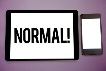 Writing note showing Normal Motivational Call. Business photo showcasing conforming to a standard Usual Typical or Expected Wide framed white smart screen tablet text messages communicate idea.