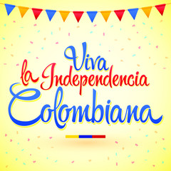 Viva la independencia Colombiana, Long live Colombian independence spanish text, Colombia theme patriotic celebration vector lettering.