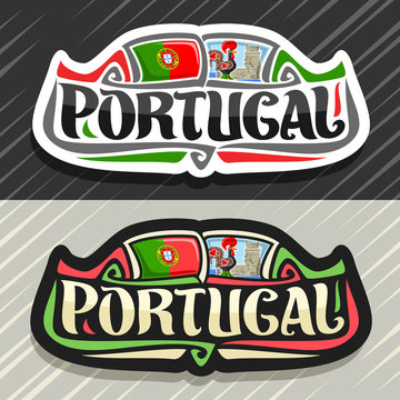 Vector logo for Portugal country, white and black fridge magnets with portuguese flag, brush typeface for word portugal and portuguese symbols - folk rooster galo de barcelos and torre de belem tower.