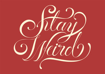 Stay weird typography design illustration